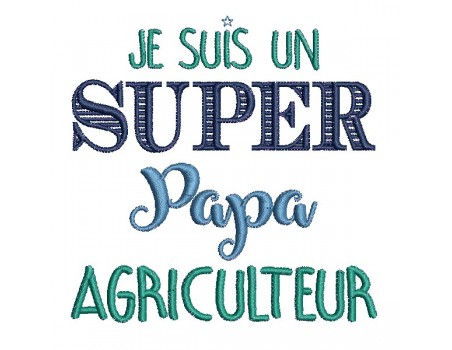 Motif de broderie machine  super papa agriculteur