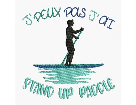 Motif de broderie machine j'peux pas j'ai stand up paddle homme