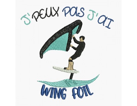 Motif de broderie machine j'peux pas j'ai wing foil