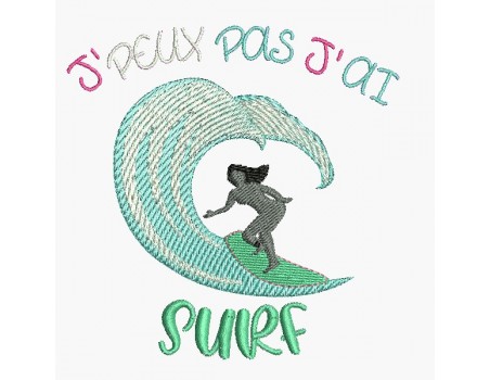 Motif de broderie machine j'peux pas j'ai surf version femme