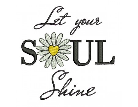 machine embroidery design  Let your soul shine