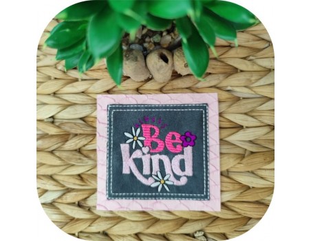 Motif de broderie machine Be kind