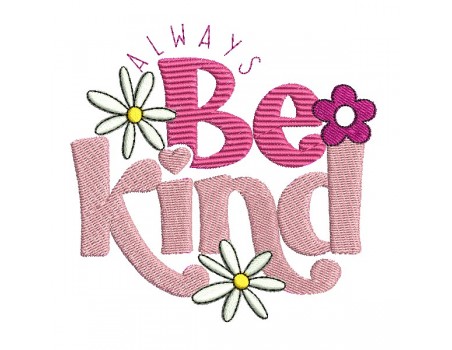 Motif de broderie machine Be kind