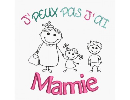 Motif de broderie machine j'peux pas j'ai mamie