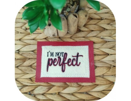 Motif de broderie machine I'm not perfect