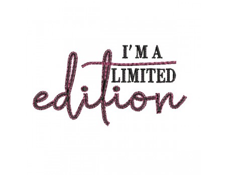 machine embroidery design  I'm a limited edition